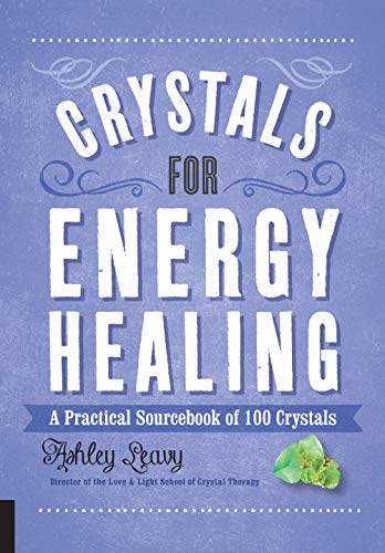 Crystals for Energy Healing A Practical Sourcebook of 100 Crystals [Paperback]