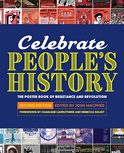 Celebrate People's History The Poster Book of Resistance and Revolution [Hardcover]