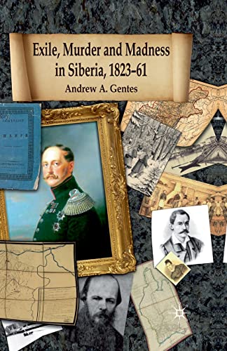 Exile, Murder and Madness in Siberia, 1823-61 [Paperback]