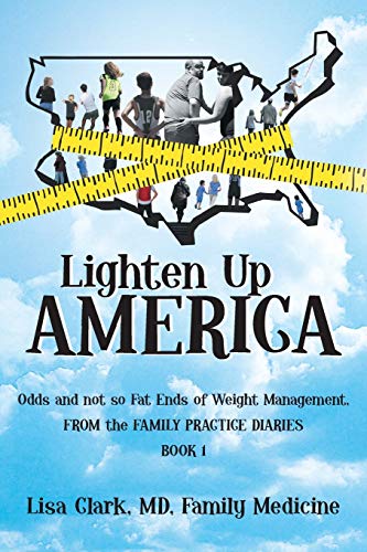 Lighten Up America Odds And Not So Fat Ends Of Weight Management [Paperback]