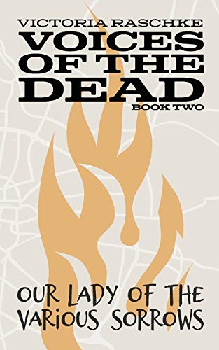 Our Lady of the Various Sorrows  Voices of the Dead - Book Two [Paperback]