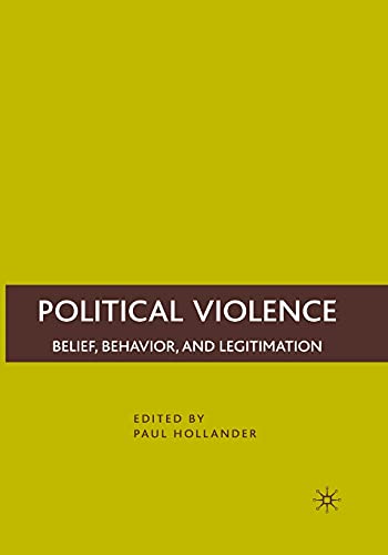 Political Violence Belief, Behavior, and Legitimation [Paperback]