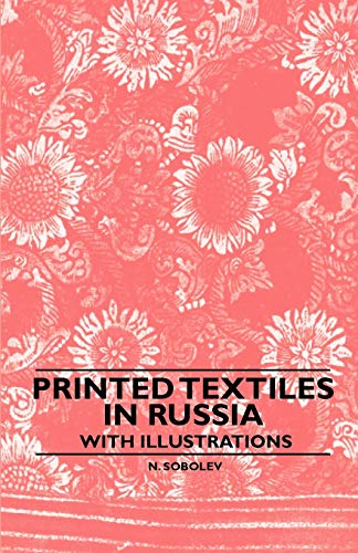 Printed Textiles in Russia - with Illustrations [Paperback]