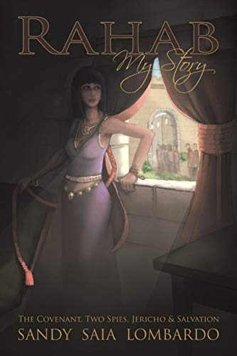 Rahab-My Story The Covenant, Two Spies, Jericho, And Salvation [Paperback]