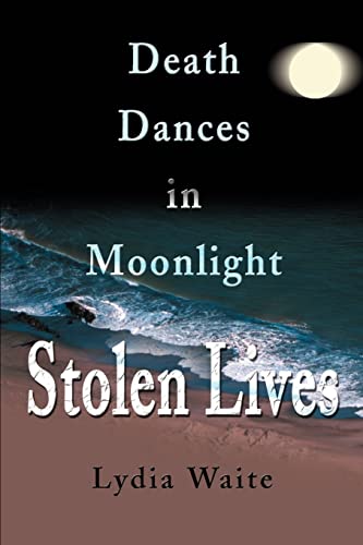 Stolen Lives  Death Dances in Moonlight [Paperback]