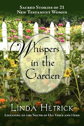 Whispers In The Garden,Sacred Stories Of 21 - New Testament Women [Paperback]