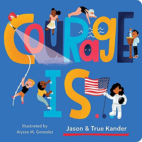 Courage Is... [Board book]