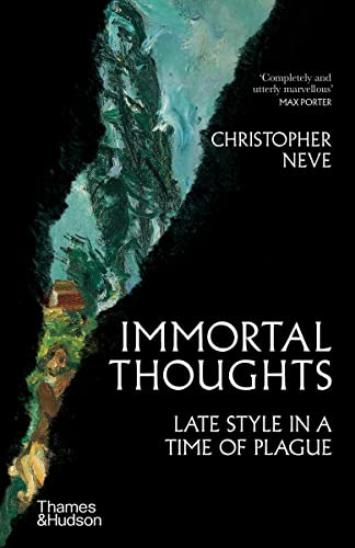 Immortal Thoughts Late Style in a Time of Plague [Hardcover]