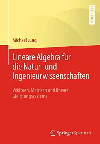 Lineare Algebra fr die Natur- und Ingenieurwissenschaften Vektoren, Matrizen u [Paperback]