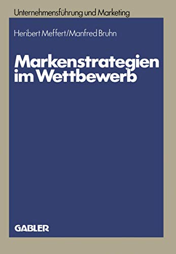 Markenstrategien im Wettbewerb Empirische Untersuchungen zur Akzeptanz von Hers [Paperback]