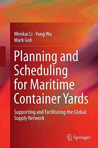 Planning and Scheduling for Maritime Container Yards Supporting and Facilitatin [Paperback]