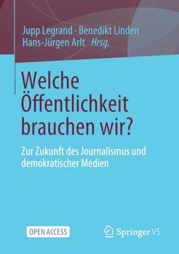 Welche ffentlichkeit brauchen wir Zur Zukunft des Journalismus und demokratis [Paperback]
