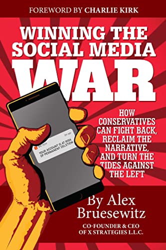 Winning the Social Media War How Conservatives Can Fight Back, Reclaim the Narr [Paperback]