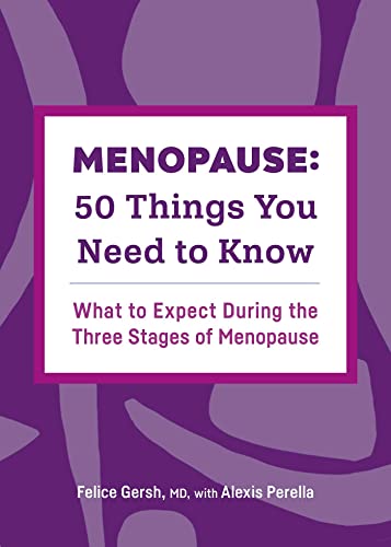 Menopause 50 Things You Need to Know What to Expect During the Three Stages of [Paperback]