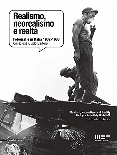 Realism, Neorealism and Reality Photographs in Italy 1932&82111968 Guido Ber [Paperback]