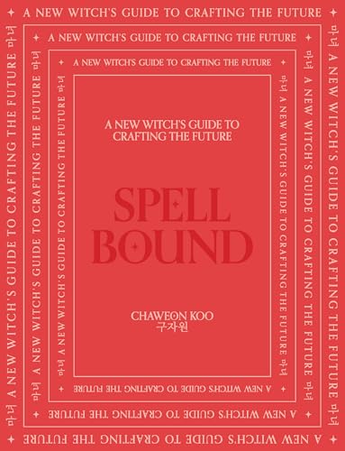 Spell Bound A new witch's guide to crafting the future [Hardcover]
