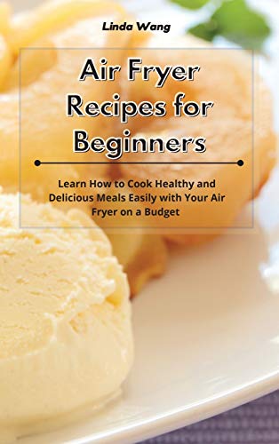 Air Fryer Recipes For Beginners