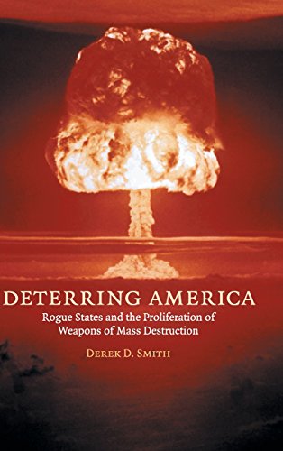 Deterring America Rogue States and the Proliferation of Weapons of Mass Destruc [Hardcover]