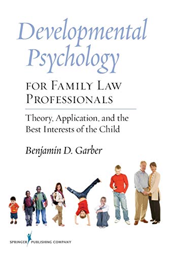 Developmental Psychology for Family Law Professionals Theory, Application and t [Paperback]
