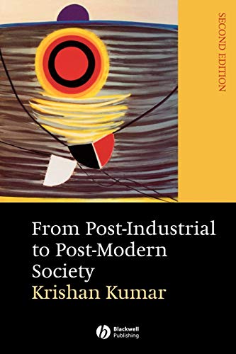 From Post-Industrial to Post-Modern Society New Theories of the Contemporary Wo [Paperback]
