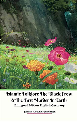 Islamic Folklore The Black Crow And The First Murder In Earth Bilingual Edition  [Paperback]