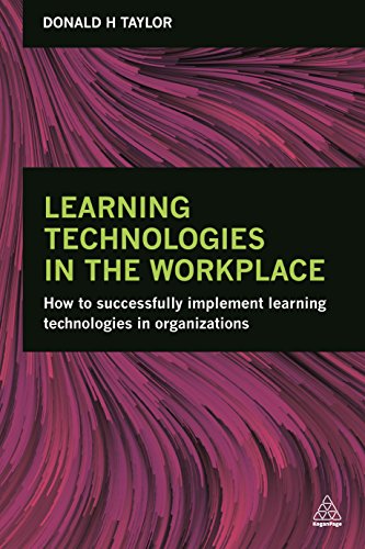 Learning Technologies in the Workplace How to Successfully Implement Learning T [Paperback]