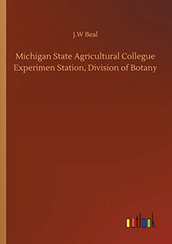 Michigan State Agricultural Collegue Experimen Station, Division Of Botany