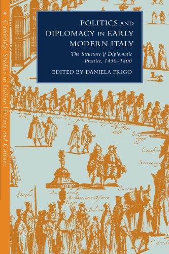 Politics and Diplomacy in Early Modern Italy The Structure of Diplomatic Practi [Paperback]