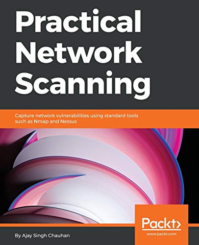Practical Network Scanning  Capture Network Vulnerabilities Using Standard Tool [Paperback]