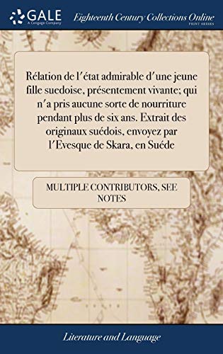 Rlation de l'tat Admirable d'une Jeune Fille Suedoise, Prsentement Vivante Q [Hardcover]