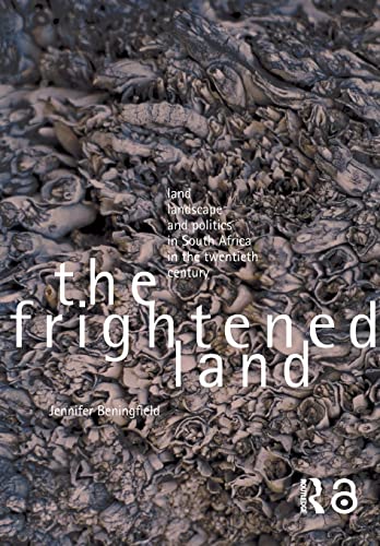 The Frightened Land Land, Landscape and Politics in South Africa in the Twentie [Paperback]