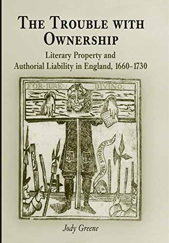 The Trouble with Ownership Literary Property and Authorial Liability in England [Hardcover]