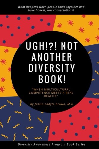 UGH Not Another Diversity Book  When Multicultural Competence Meets a Real  [Paperback]