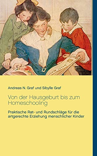 Von Der Hausgeburt Bis Zum Homeschooling