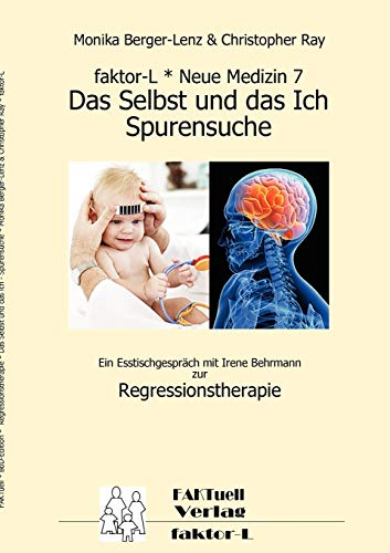 faktor-L * Neue Medizin 7 * Das Selbst und das Ich - Spurensuche *  Ein Esstisc [Paperback]
