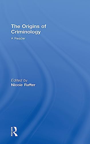 The Origins of Criminology A Reader [Hardcover]
