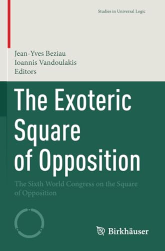 The Exoteric Square of Opposition The Sixth World Congress on the Square of Opp [Paperback]