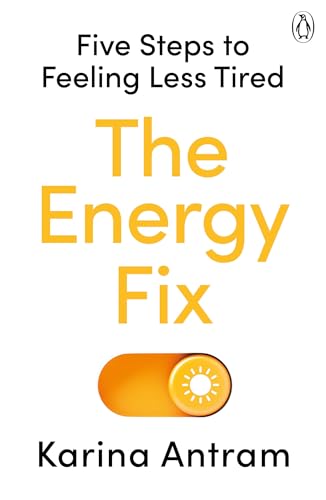 The Energy Fix Five Steps to Feeling Less Tired [Paperback]
