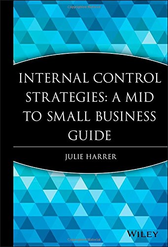 Internal Control Strategies A Mid to Small Business Guide [Hardcover]