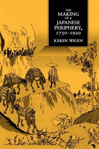 The Making of a Japanese Periphery, 1750-1920 [Hardcover]
