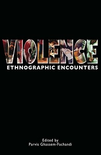 Violence Ethnographic Encounters [Hardcover]