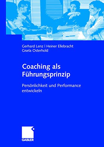 Coaching als Fhrungsprinzip Persnlichkeit und Performance entwickeln [Paperback]