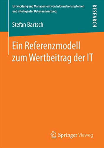 Ein Referenzmodell zum Wertbeitrag der IT [Paperback]