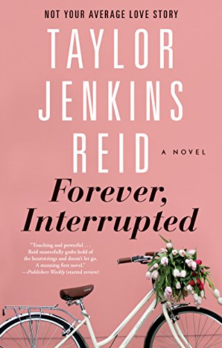 Forever, Interrupted A Novel [Paperback]
