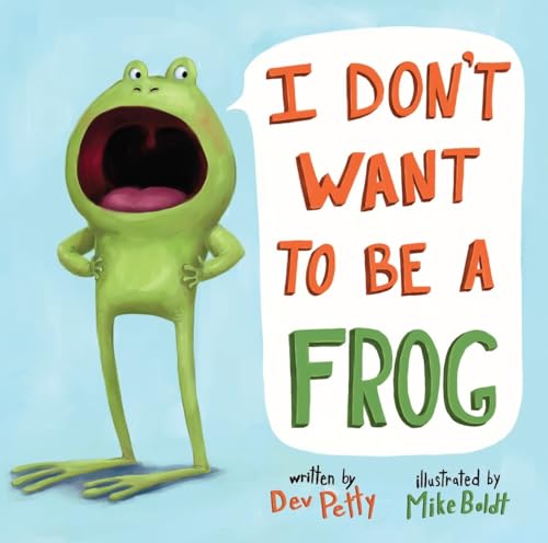 I Don't Want to Be a Frog [Hardcover]