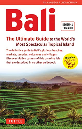 Bali The Ultimate Guide To the World's Most Spectacular Tropical Island [Paperback]