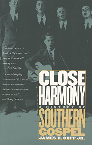 Close Harmony A History Of Southern Gospel [Paperback]