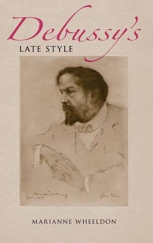 Debussy's Late Style [Hardcover]