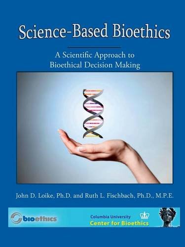 Science Based  Bioethics 4th Edition [Paperback]