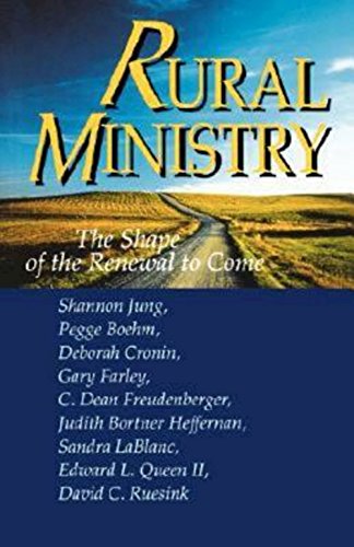 Rural Ministry The Shape Of The Renewal To Come [Paperback]